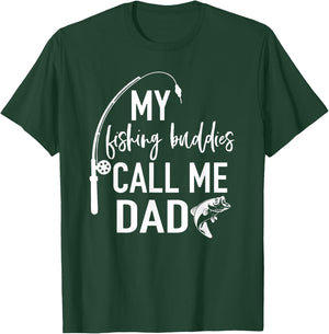 My Fishing Buddies Call Me Dad Shirt Father Day Birthday Men T-Shirt - T-Shirt | Forest