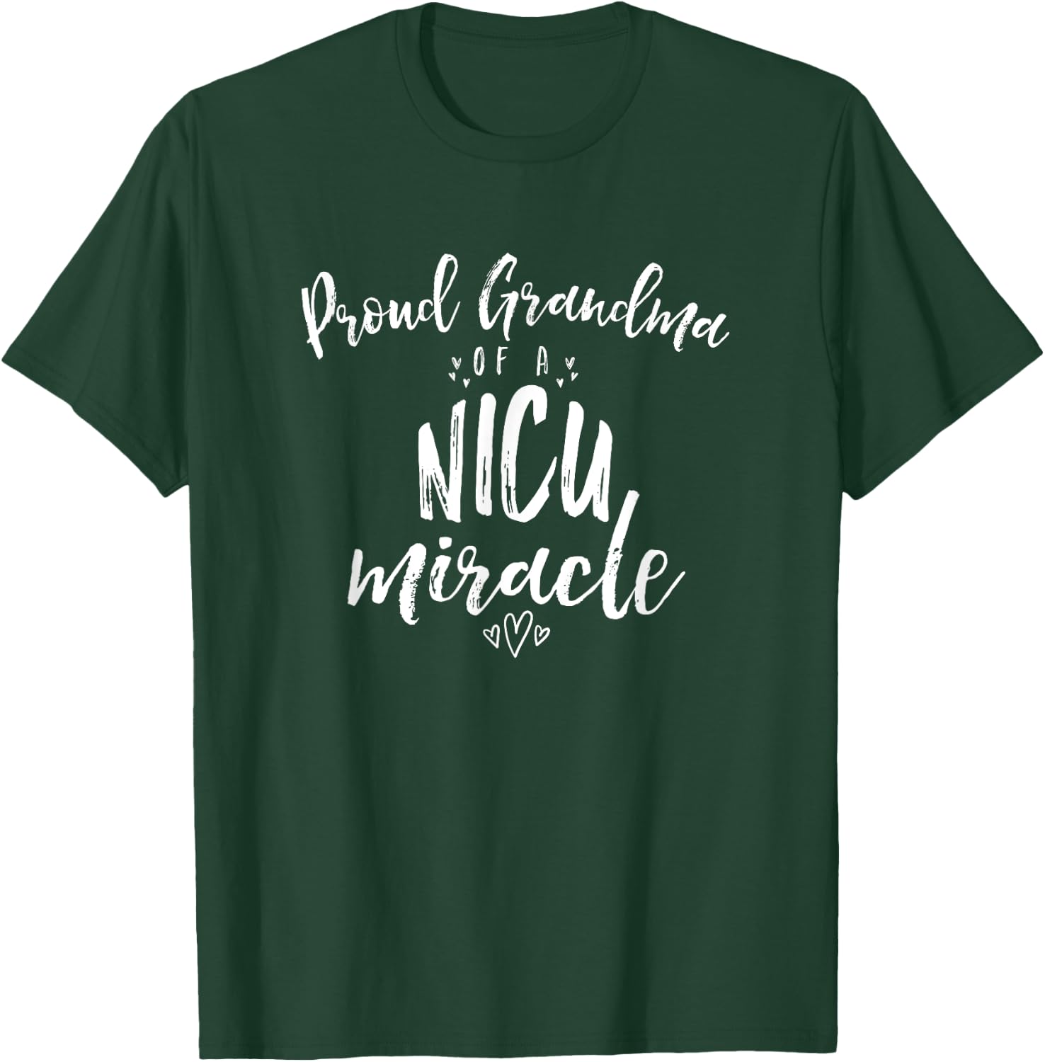 NICU Graduate Proud Grandma Gift NICU Support T-Shirt - T-Shirt | Forest
