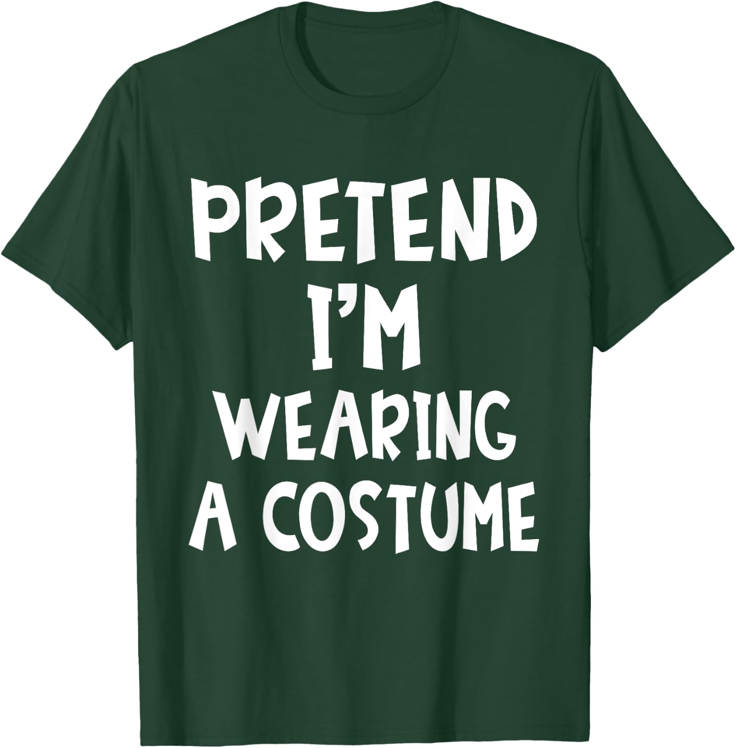 Pretend I'm Wearing A Costume Matching Lazy Easy Halloween T-Shirt - T-Shirt | Forest