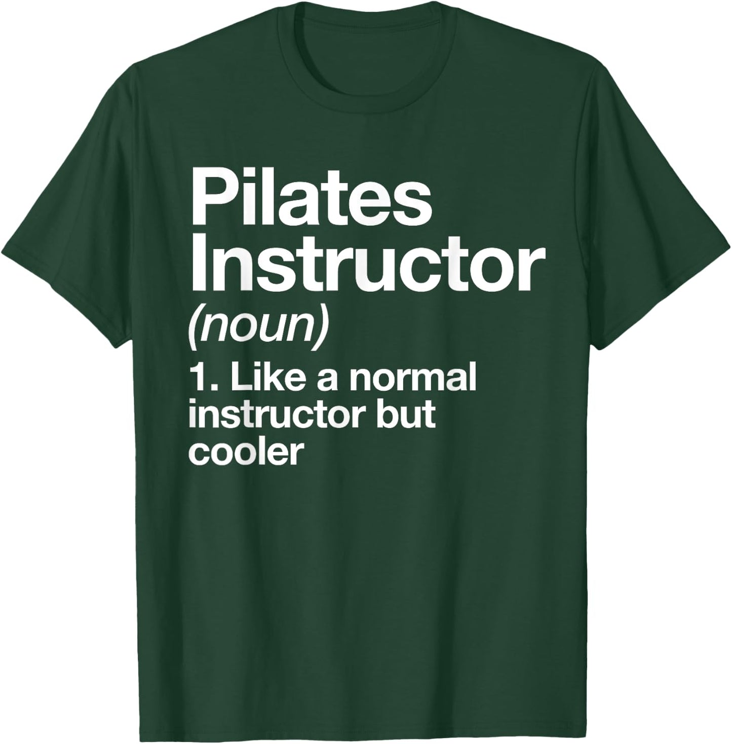 Pilates Instructor Definition Funny Trainer Gym Sports T-Shirt - T-Shirt | Forest