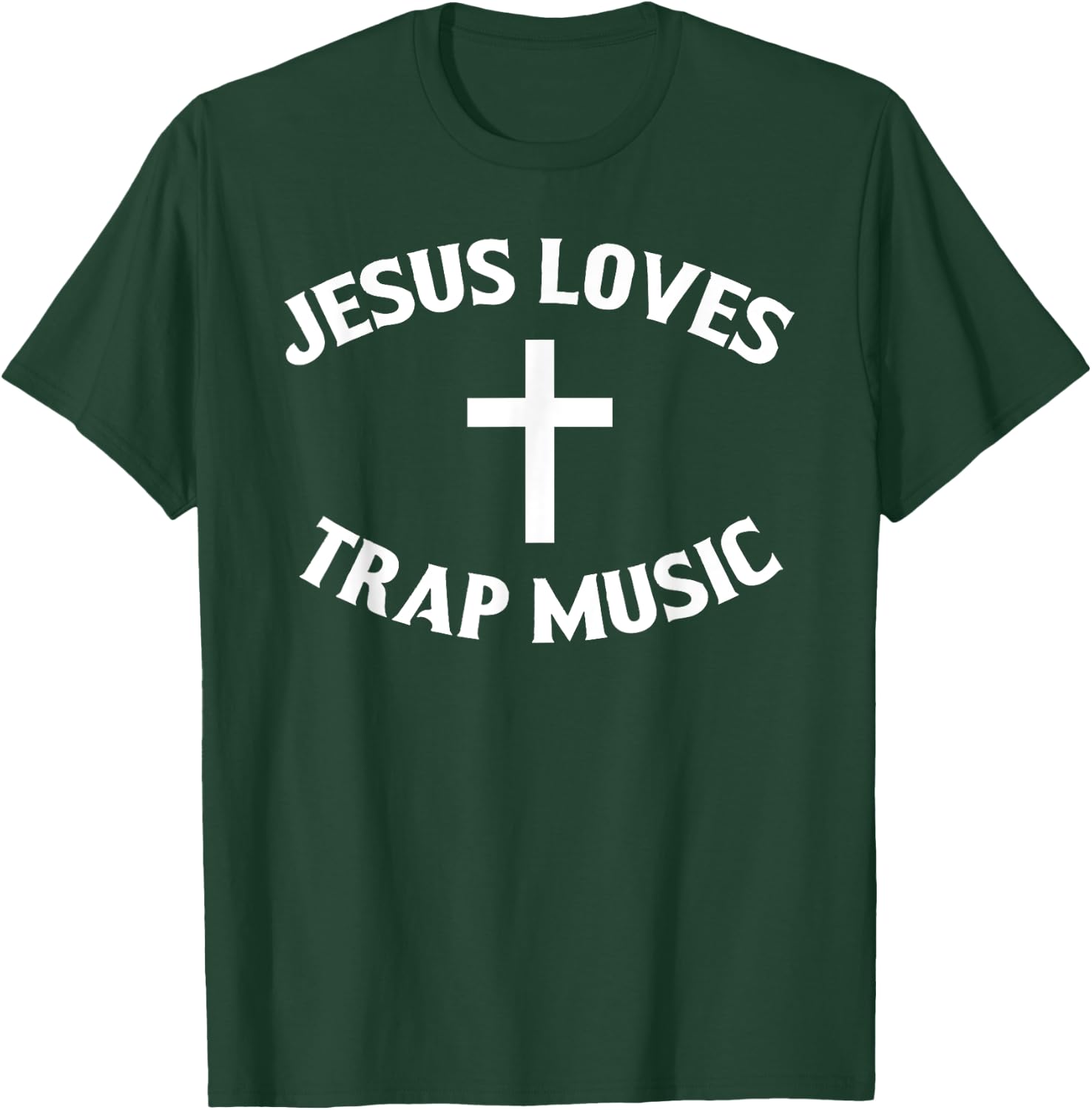 Jesus Loves Trap Music T-Shirt - T-Shirt | Forest