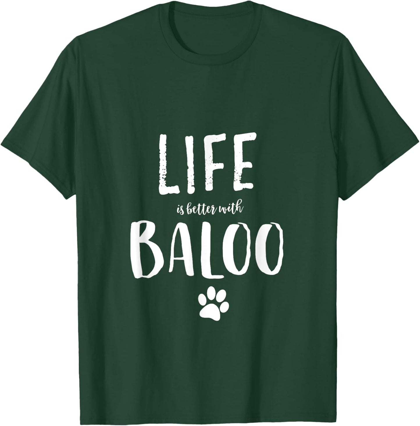Life ist better with Baloo Dog Name Gift Shirt Men Women Girls Kids T-Shirt - T-Shirt | Forest