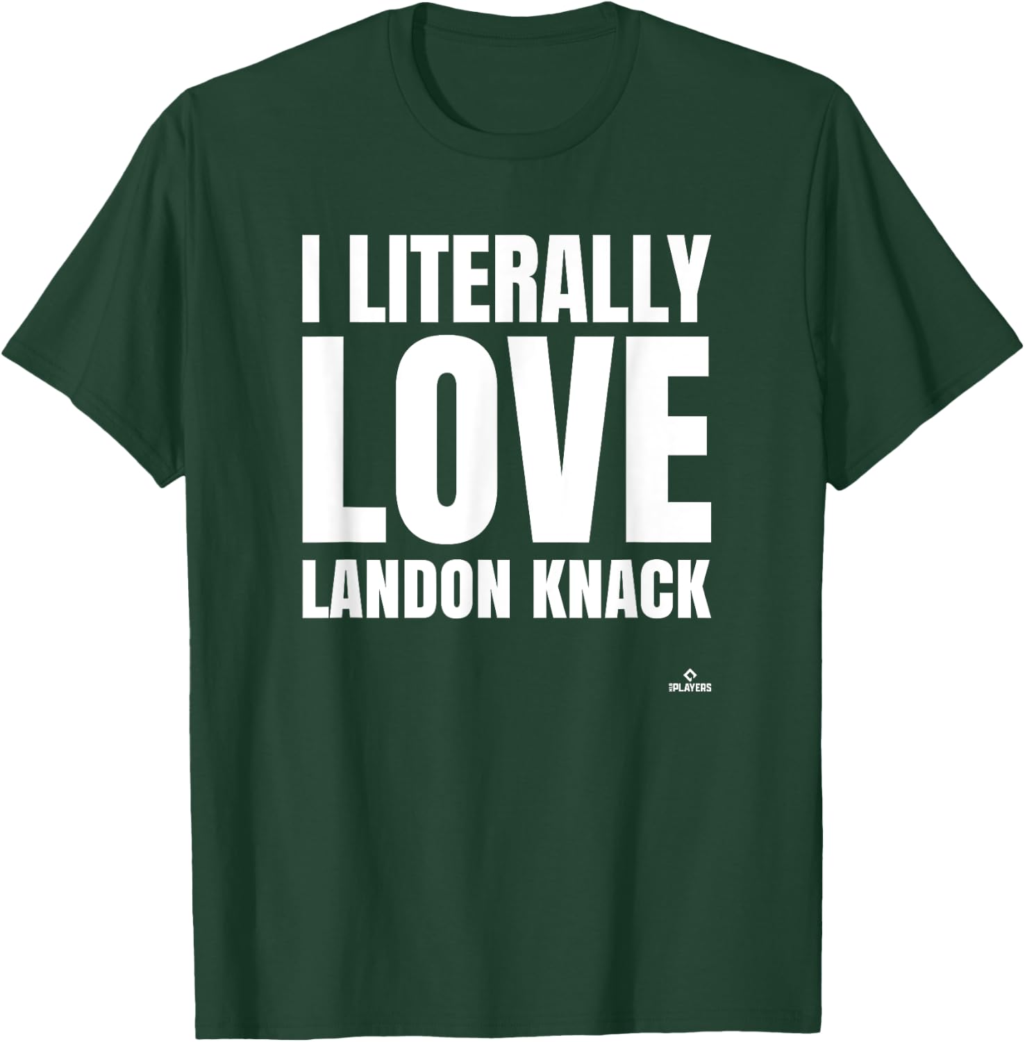 I Literally Love Landon Knack Prospect Baseball Fan Gear T-Shirt - T-Shirt | Forest