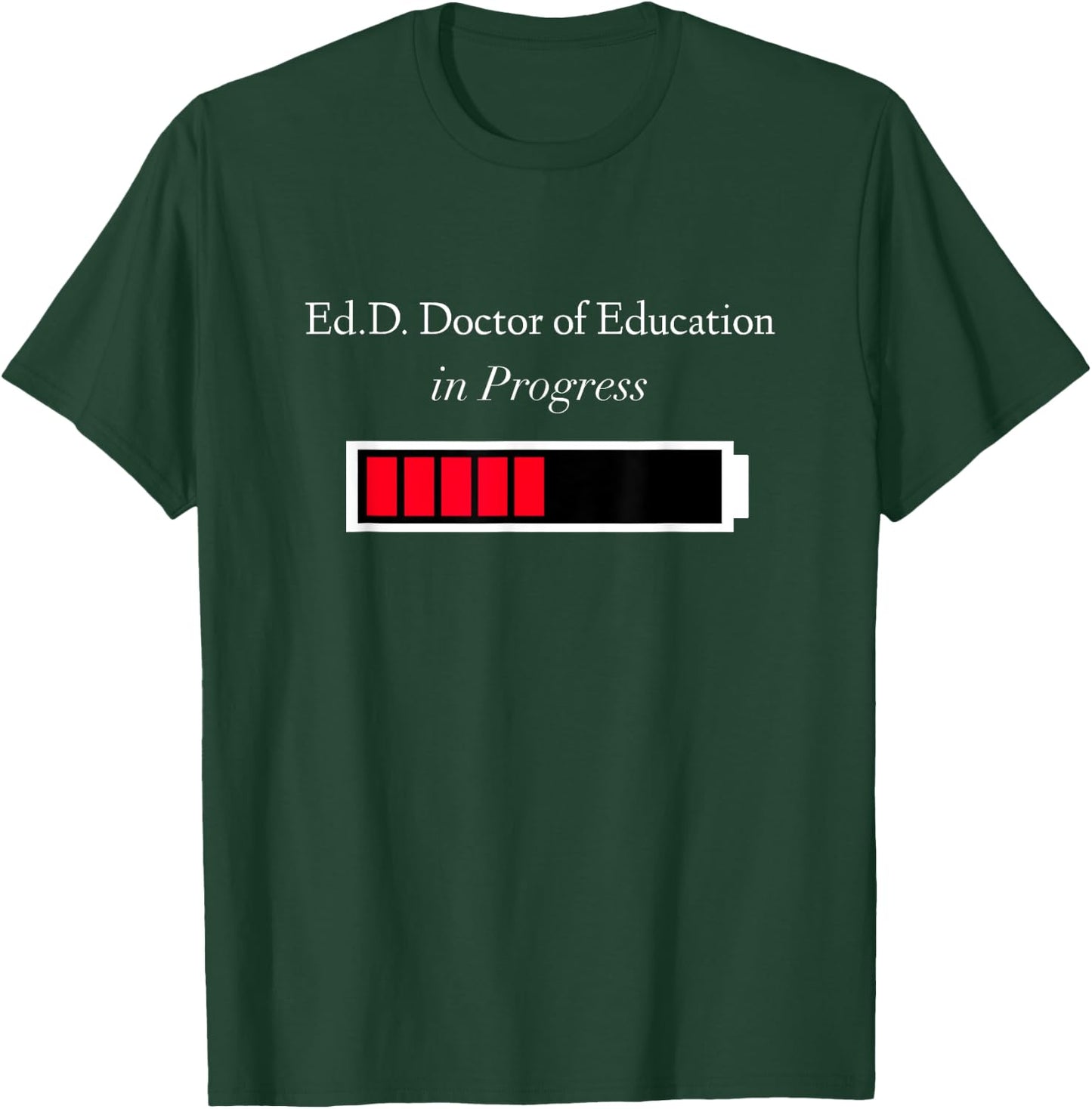 EdD in Progress - Doctorate Degree Loading Funny Gift T-Shirt - T-Shirt | Forest
