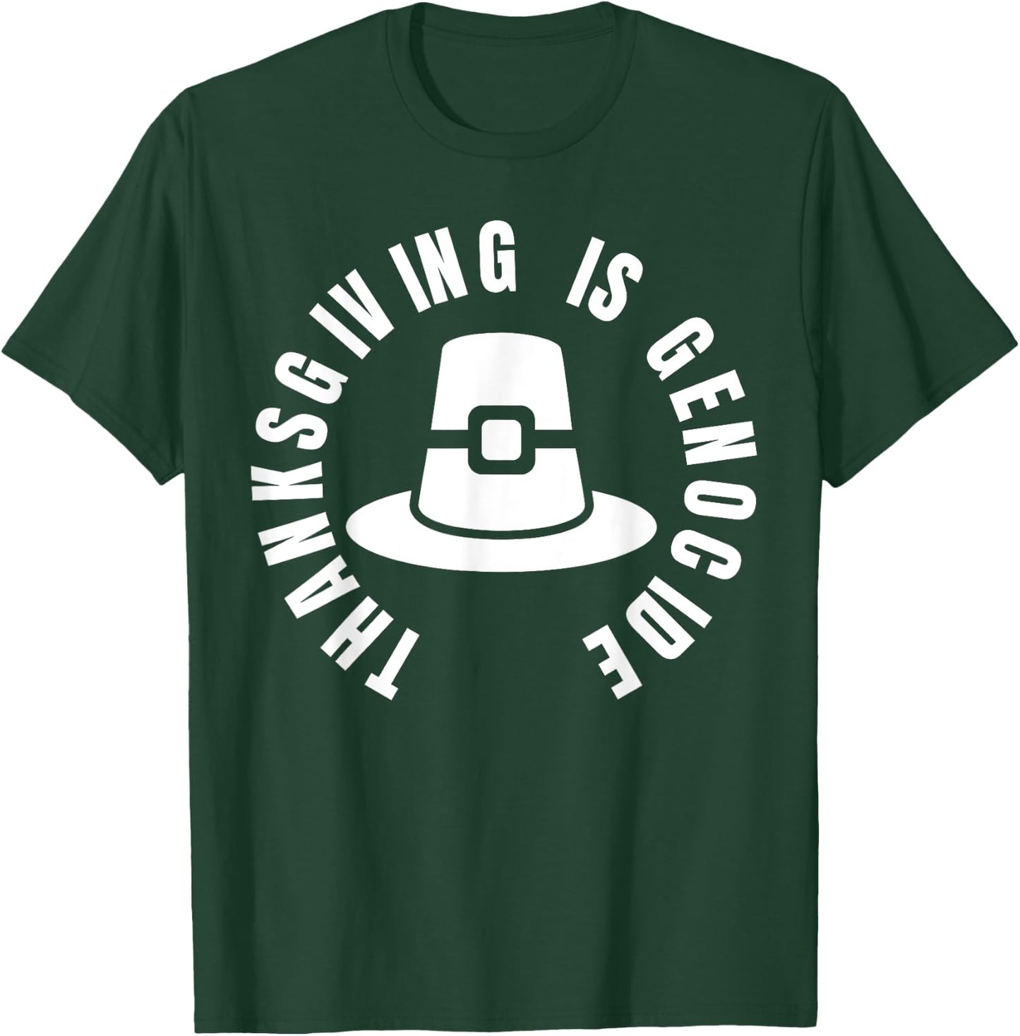 Thanksgiving Is Genocide - protest social justice T-Shirt - T-Shirt | Forest