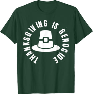 Thanksgiving Is Genocide - protest social justice T-Shirt - T-Shirt | Forest