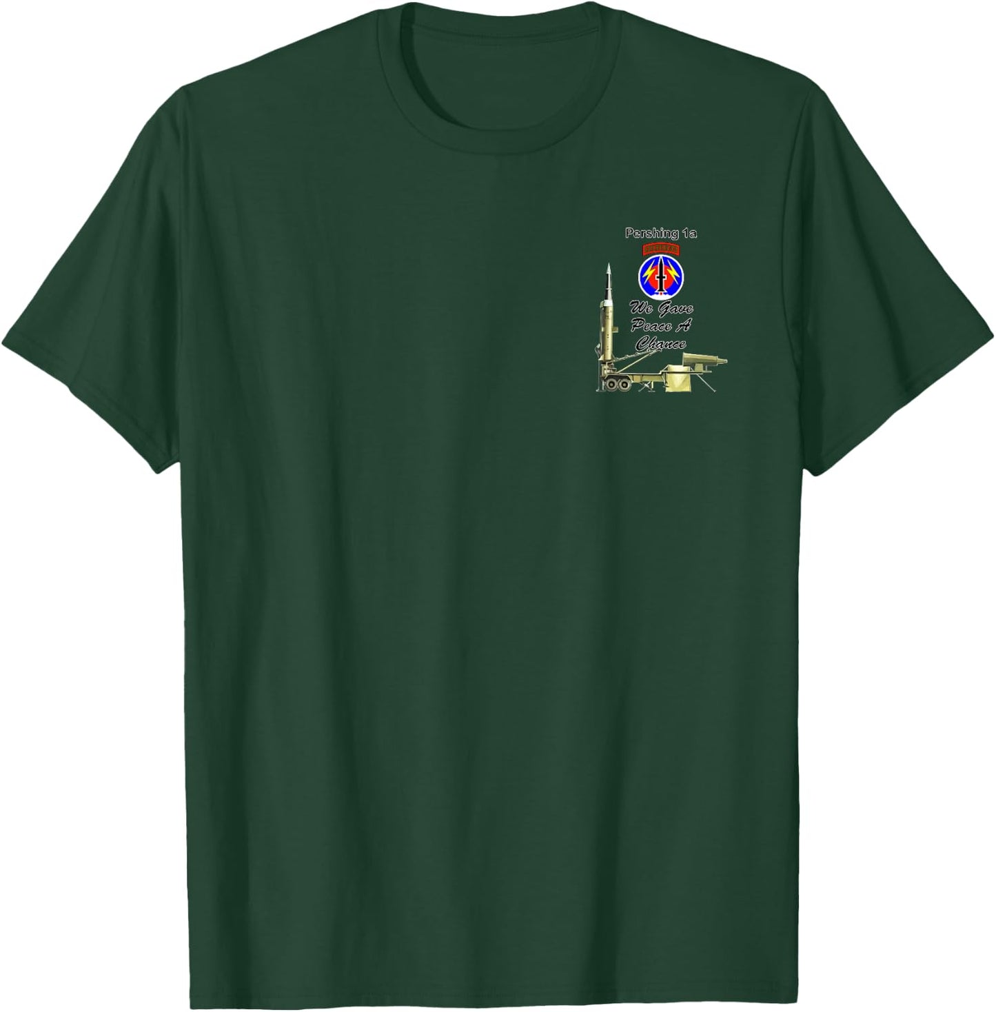 56th FA Pershing 1a We Gave Peace a Chance small frnt design T-Shirt - T-Shirt | Forest