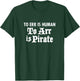 Pirate Humor To Err is Human Arr Is Pirate (Dark) T-Shirt - T-Shirt | Forest