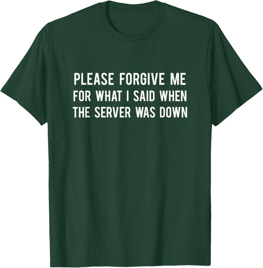 Funny Tech Support Computer System Admin Server Down IT PC T-Shirt - T-Shirt | Forest