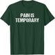 Motivational Pain Is Temporary Fitness Weightlifting T-Shirt - T-Shirt | Forest