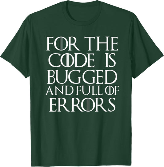 Cool For The Code Is Bugged And Full of Errors Funny T Shirt T-Shirt - T-Shirt | Forest