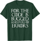 Cool For The Code Is Bugged And Full of Errors Funny T Shirt T-Shirt - T-Shirt | Forest