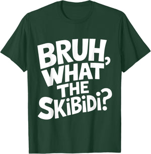 What The Skibidi Bruh Funny Kids Teens Youth Meme T-Shirt - T-Shirt | Forest
