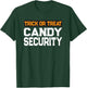 Trick or Treat Candy Security Mom Dad Halloween Costume T-Shirt - T-Shirt | Forest
