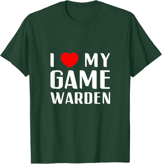 I Love My Game Warden Proud Girlfriend Wife Mom Mother Mum T-Shirt - T-Shirt | Forest