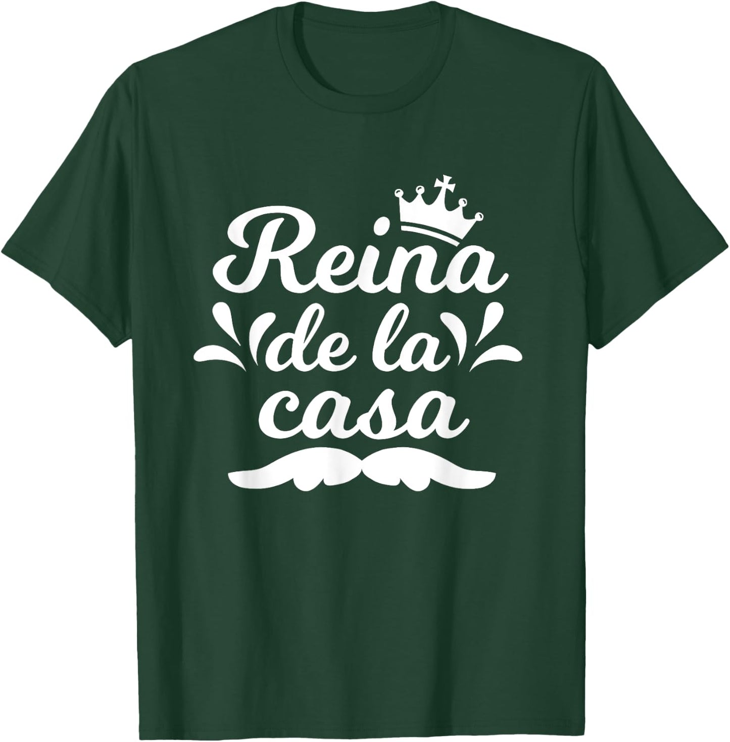 Reina De La Casa Shirt Spanish House Queen Gift T-Shirt - T-Shirt | Forest