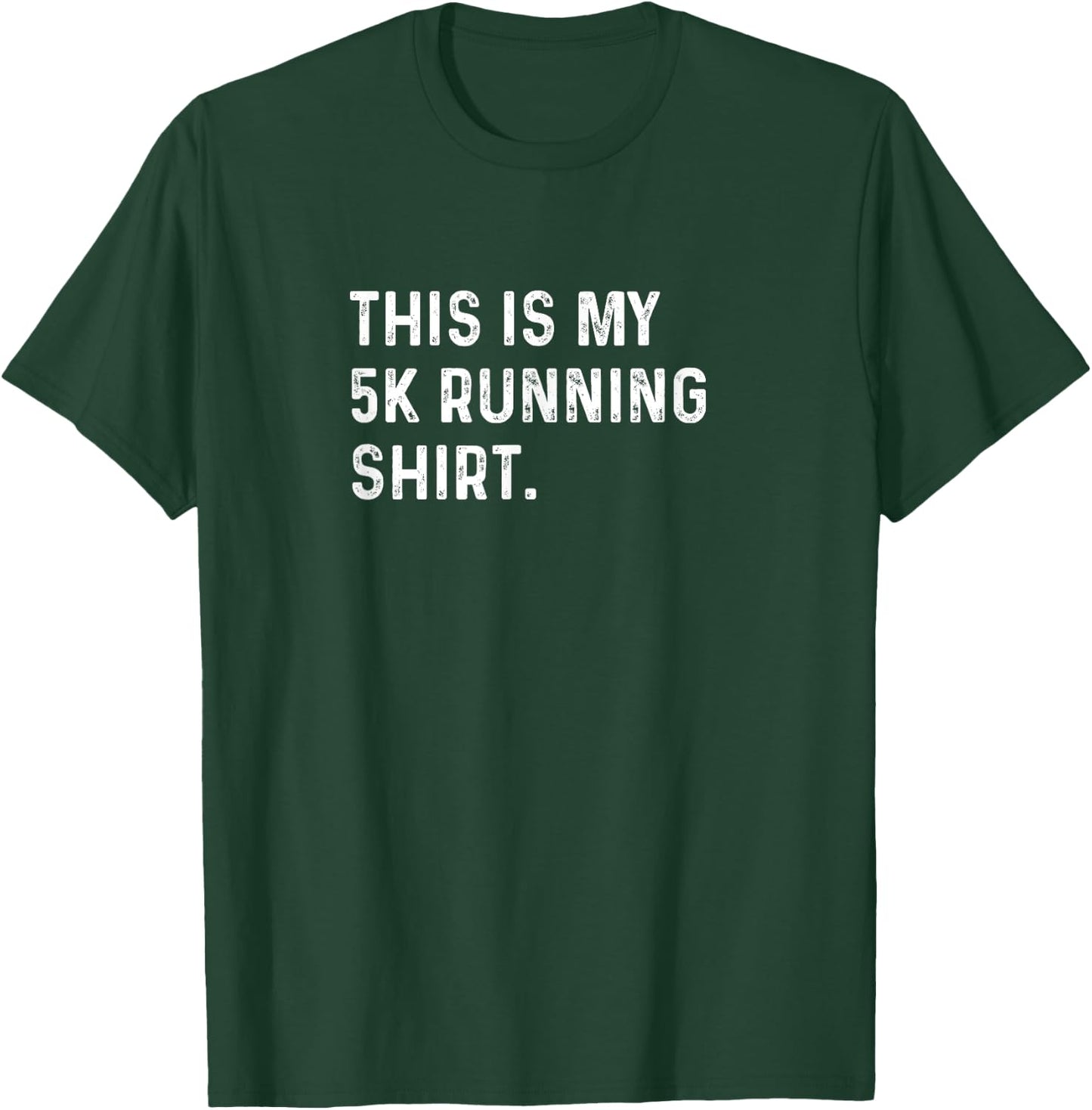 This Is My 5k Running Shirt - Run Runner Jog Exercise T-Shirt - T-Shirt | Forest