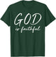 God is Faithful Cute Biblical Christian Faith T-Shirt - T-Shirt | Forest