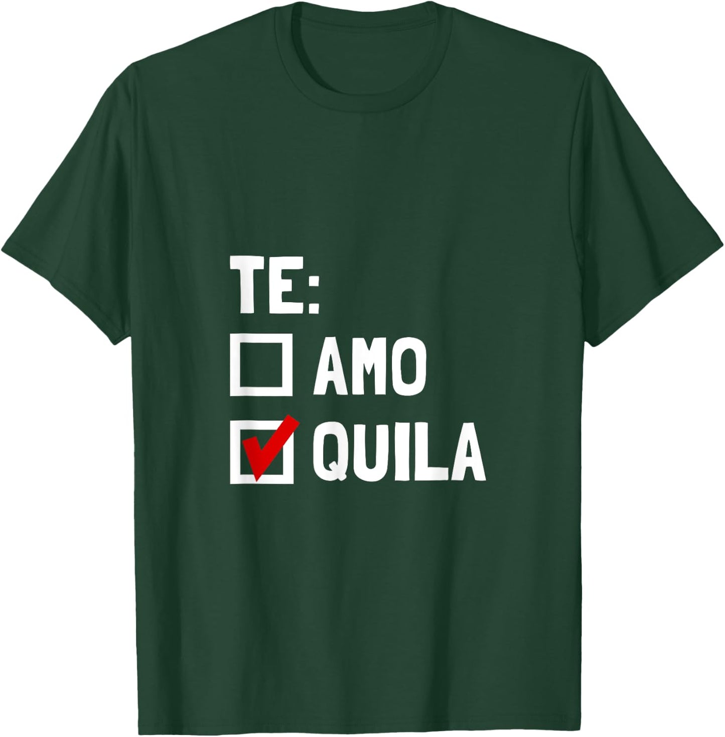 Te Quila Funny T-Shirt - T-Shirt | Forest