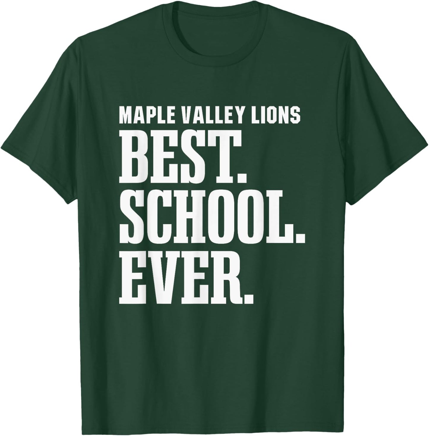 Maple Valley Lions Best Ever HS T-Shirt - T-Shirt | Forest