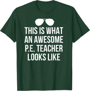 Funny PE Teacher Sunglasses What Awesome Looks Like T-Shirt - T-Shirt | Forest