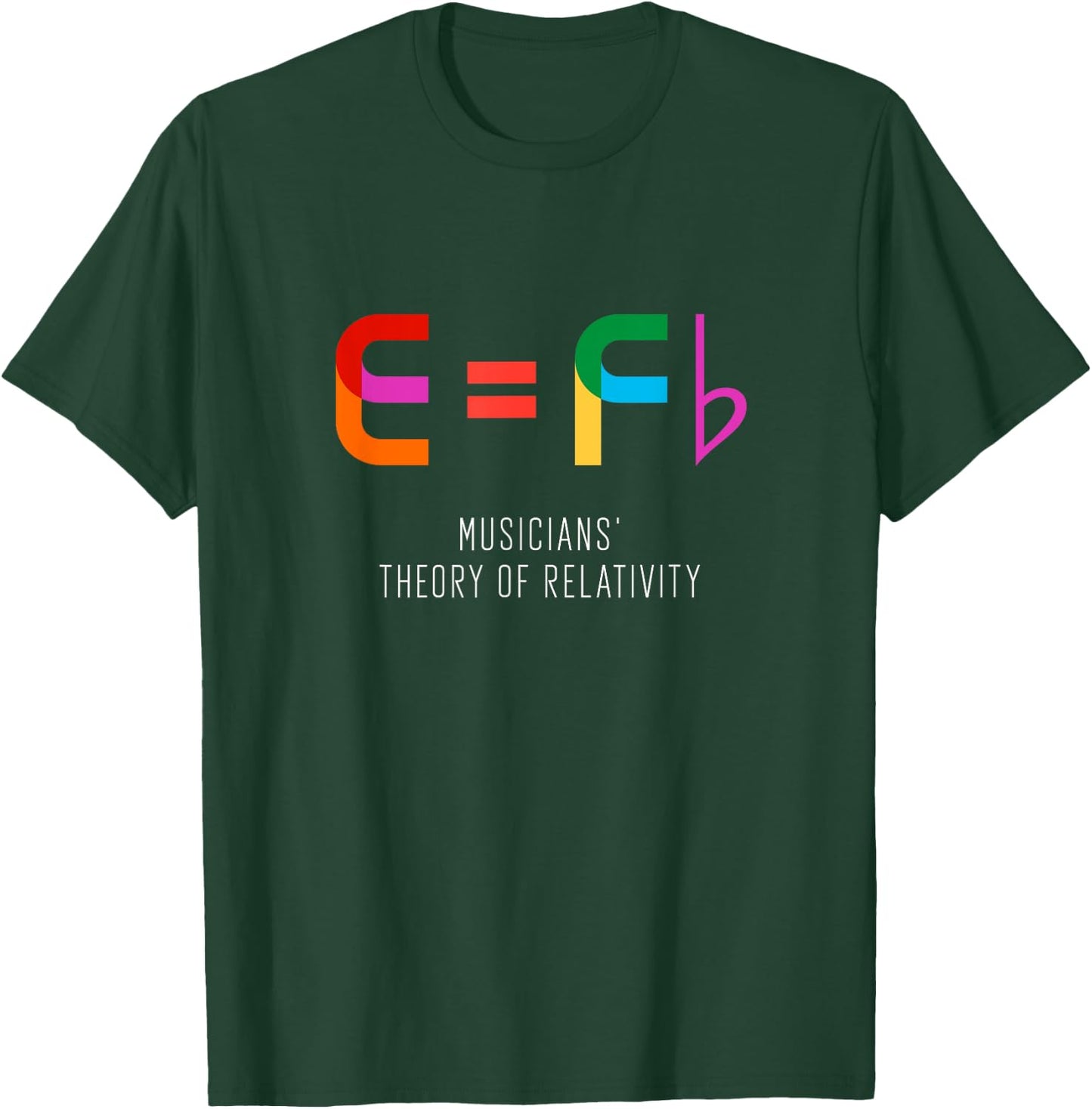 Musicians' Theory of Relativity (E=Fb) Musician T-Shirt - T-Shirt | Forest