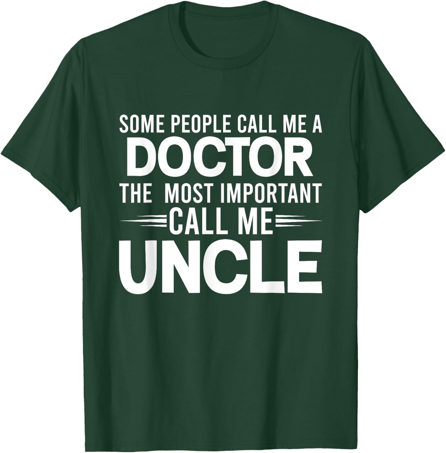 People Call Me Uncle Doctor Physician Uncles Gifts T-Shirt - T-Shirt | Forest