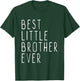 Best Little Brother Ever Family Cool Funny T-Shirt - T-Shirt | Forest