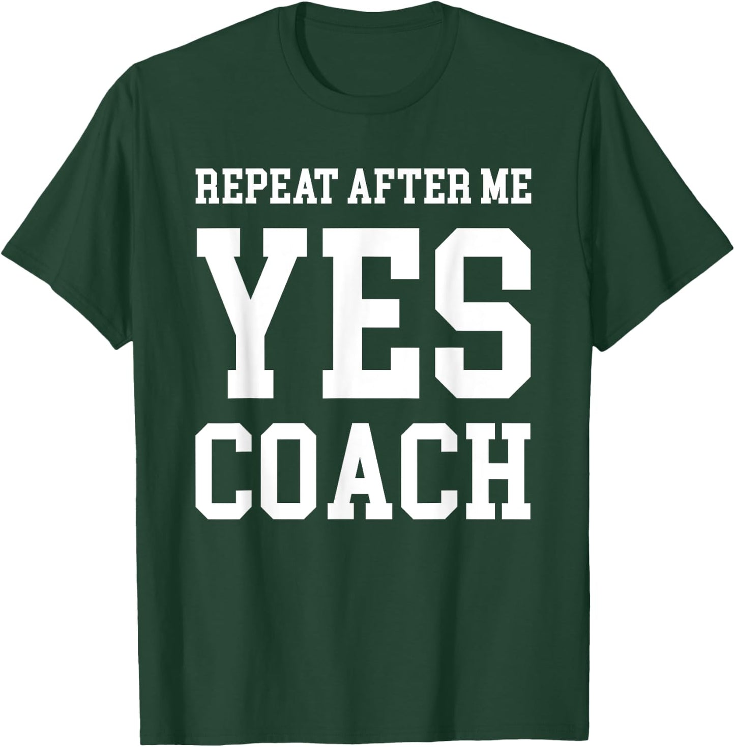 Coach Thank-You Gift YES COACH T-Shirt - T-Shirt | Forest