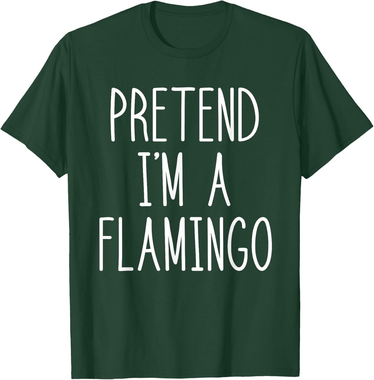 Flamingo Halloween Costume Pretend I'm a Flamingo Pink T-Shirt - T-Shirt | Forest
