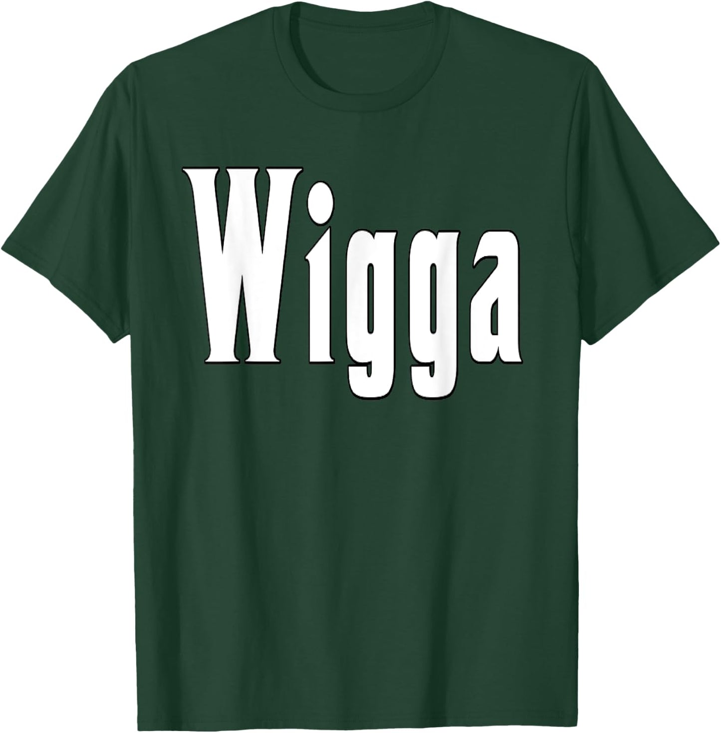 Wigga T Shirt T-Shirt - T-Shirt | Forest