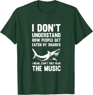 Shark Don't Get Eaten Hear The Music Shirt Ocean Sea T-Shirt - T-Shirt | Forest