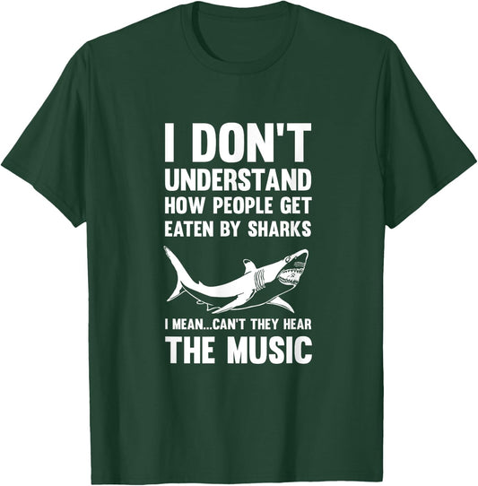 Shark Don't Get Eaten Hear The Music Shirt Ocean Sea T-Shirt - T-Shirt | Forest