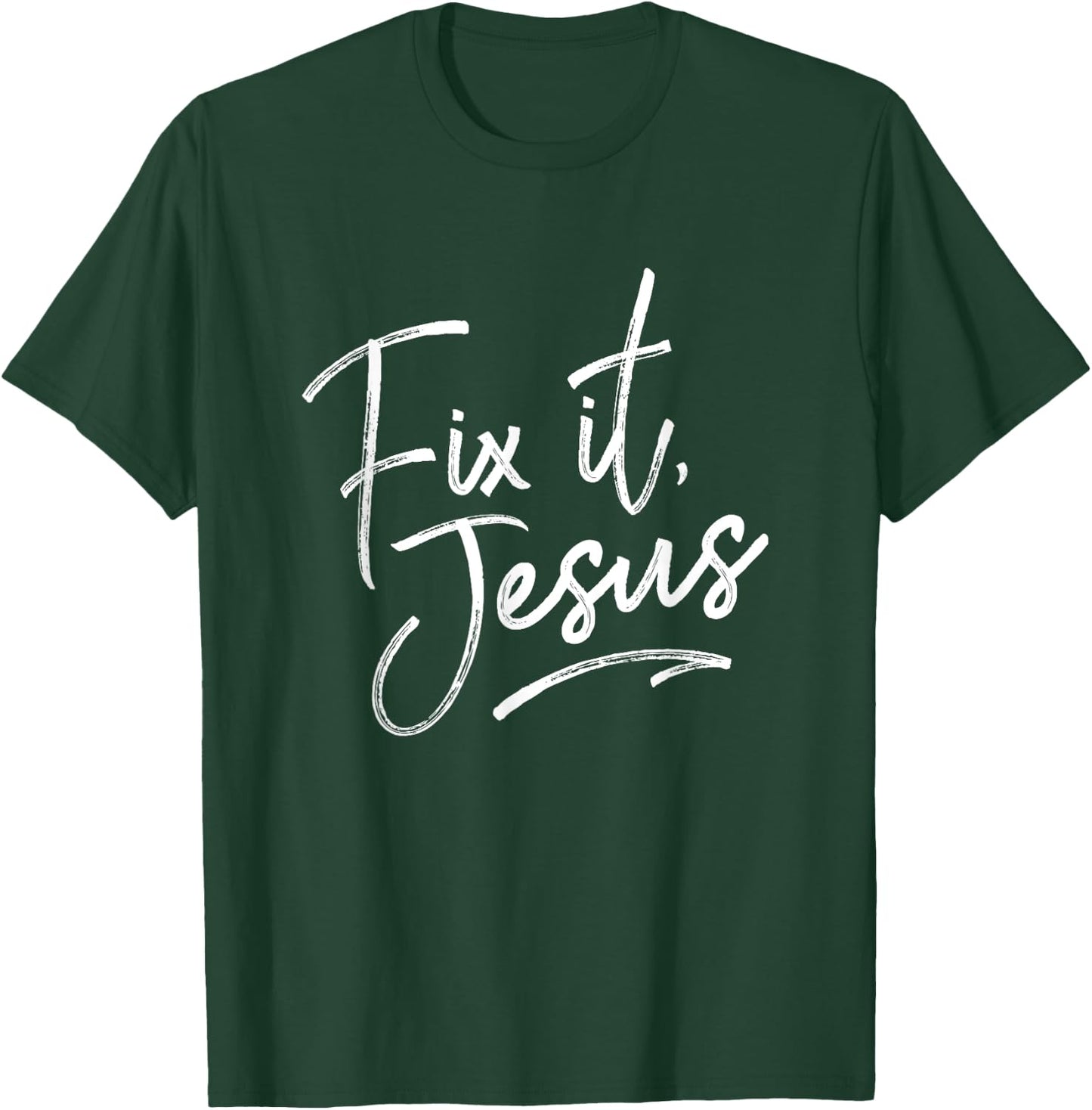 Fix It Jesus for Adults and Kids Christian Encourage T-Shirt - T-Shirt | Forest