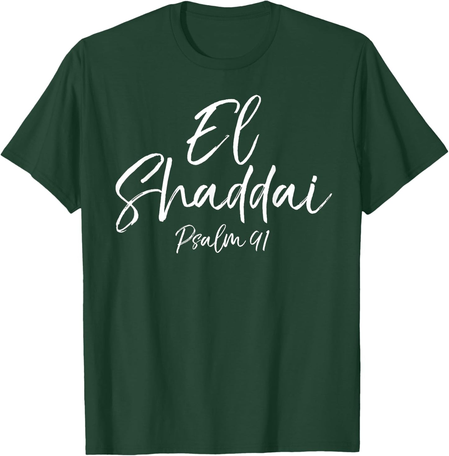 El Shaddai Psalm 91 Shirt Most High God Christian T-Shirt - T-Shirt | Forest
