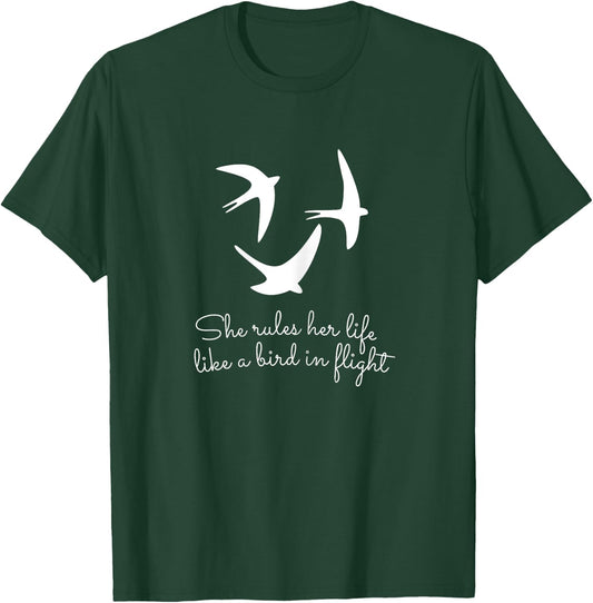 She Rules Her Life Like a Bird In Flight T-Shirt - T-Shirt | Forest