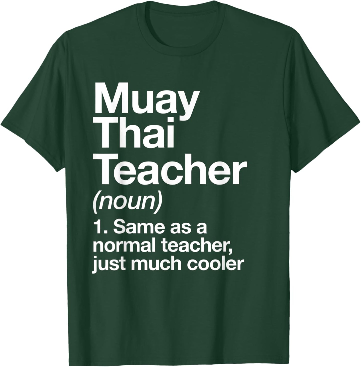 Muay Thai Teacher Definition Funny Martial Arts Trainer Men Women Kids T-Shirt - T-Shirt | Forest