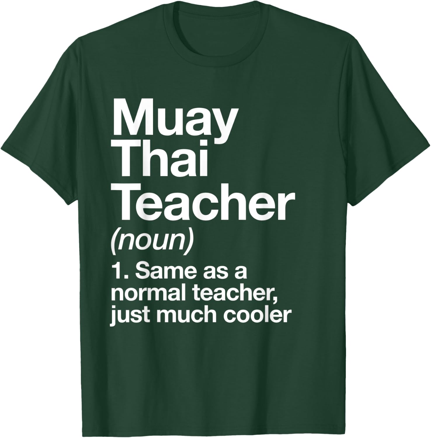 Muay Thai Teacher Definition Funny Martial Arts Trainer Men Women Kids T-Shirt - T-Shirt | Forest