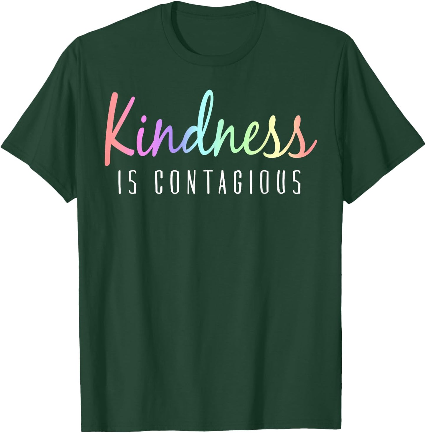 Kindness Is Contagious Positive Inspiration T-Shirt - T-Shirt | Forest
