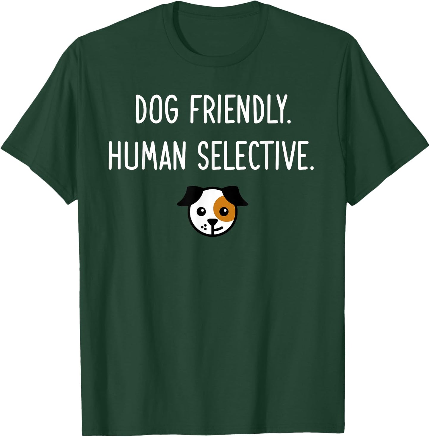 Dog Friendly Human Selective Dog Lover Introvert Gift T-Shirt - T-Shirt | Forest