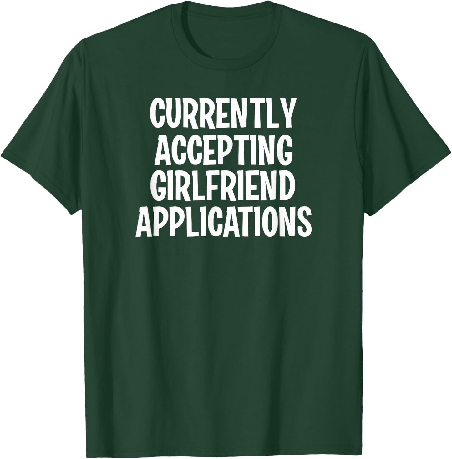 Funny, Girlfriend Applications, Joke, Sarcastic, Family T-Shirt - T-Shirt | Forest