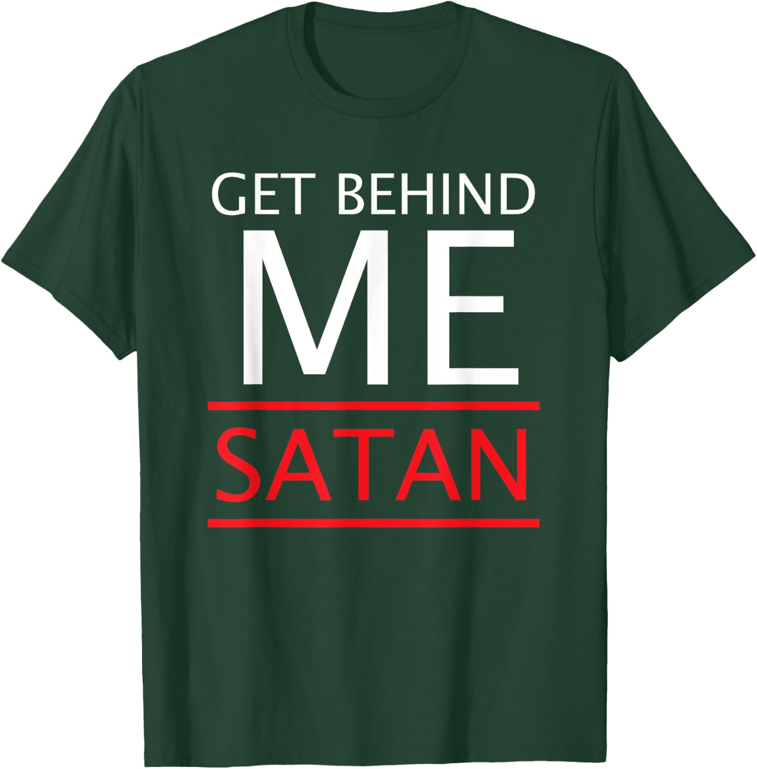 Get Behind Me Satan Short-Sleeve Rebuke The Devil T-Shirt - T-Shirt | Forest