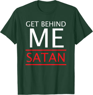 Get Behind Me Satan Short-Sleeve Rebuke The Devil T-Shirt - T-Shirt | Forest