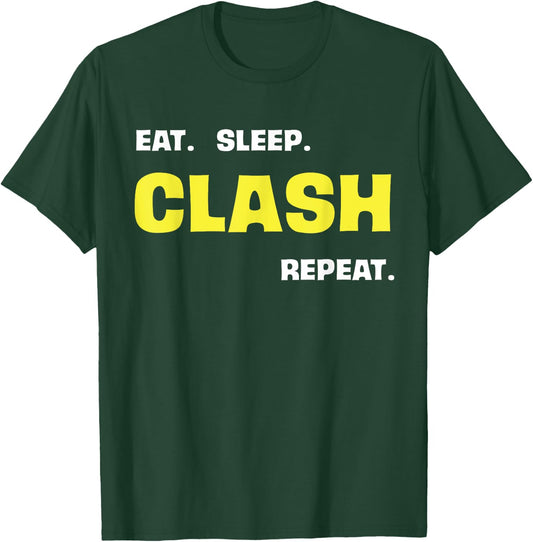 Eat Sleep Clash Repeat T-Shirt - T-Shirt | Forest