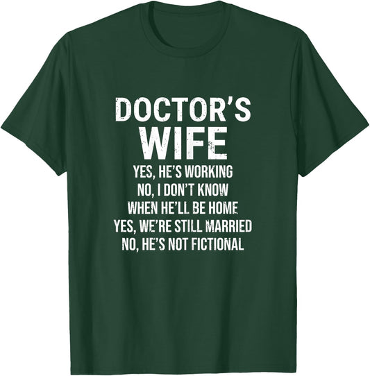 Doctor's Wife Cute Medical Doctor Wife Yes He's Working T-Shirt - T-Shirt | Forest