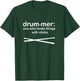 Drummer Definition - Drum sticks Funny Drummer T-Shirt - T-Shirt | Forest