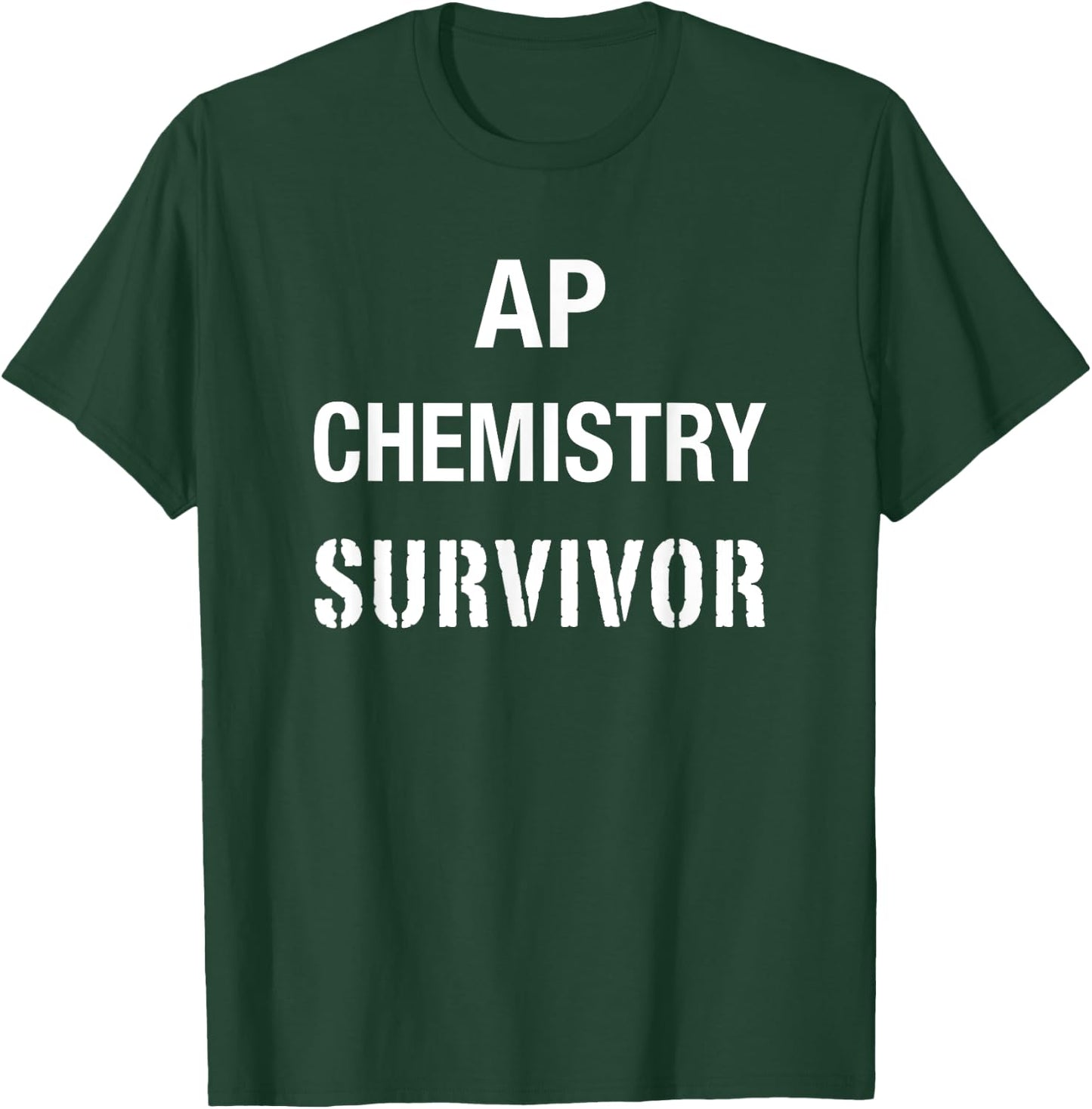 AP Chemistry T Shirt Funny High School AP Class Survivor T-Shirt - T-Shirt | Forest