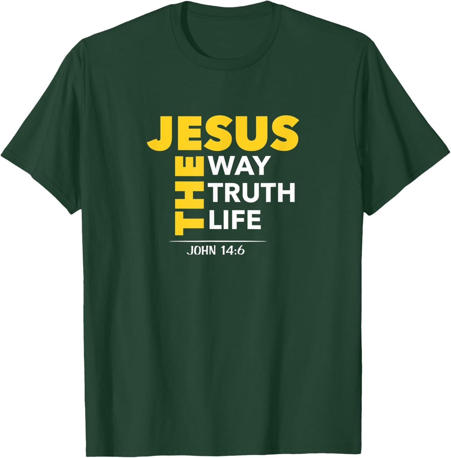 Jesus The Way Truth Life John 14:6 Christian Bible Gift T-Shirt - T-Shirt | Forest