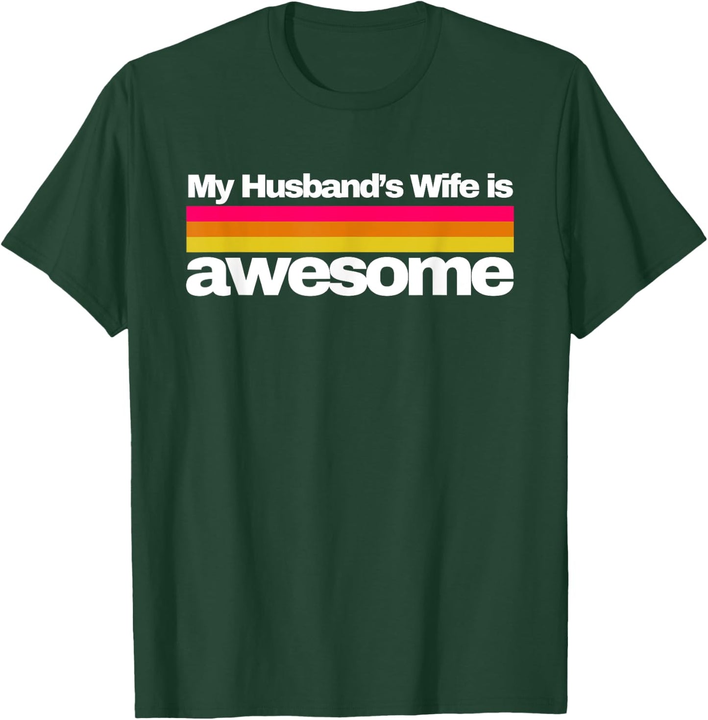 My Husbands Wife is Awesome. Funny Wife Life T-Shirt - T-Shirt | Forest