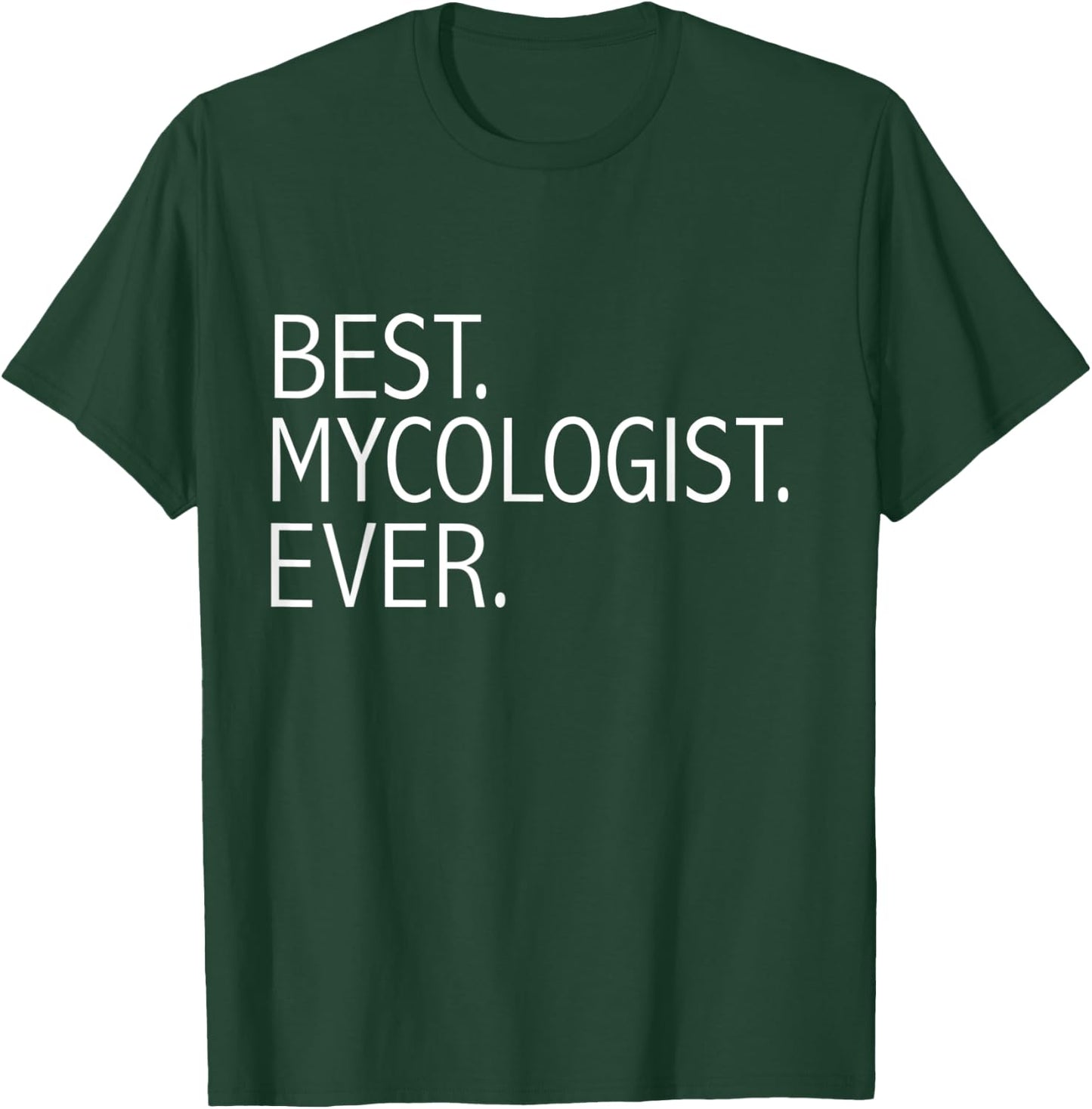 Best Mycologist Ever Funny Mycology Graduate Student T-Shirt - T-Shirt | Forest
